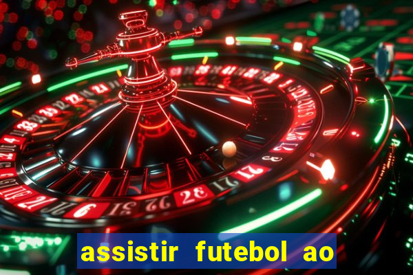 assistir futebol ao vivo sem virus